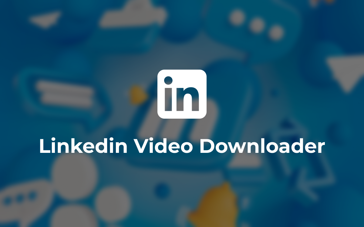 How to Download LinkedIn Videos
